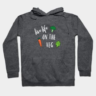 Live Life on the Veg Hoodie